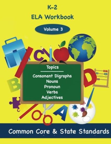 K-2 ELA Volume 3: Consonant Digraphs, Nouns, Pronouns, Verbs, Adjectives