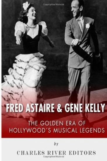 Fred Astaire and Gene Kelly: The Golden Era of Hollywood's Musical Legends