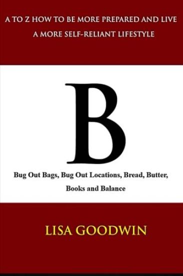 B Bug Out Bags, Bug Out Locations, Bread, Butter, Books, and Balance