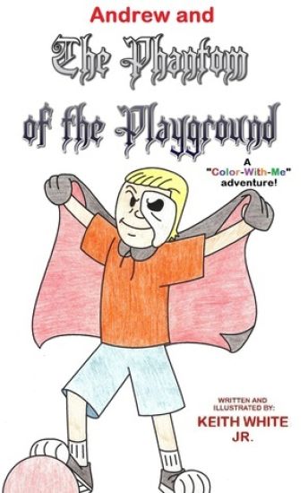 Andrew and The Phantom of the Playground: A Color-With-Me Adventure
