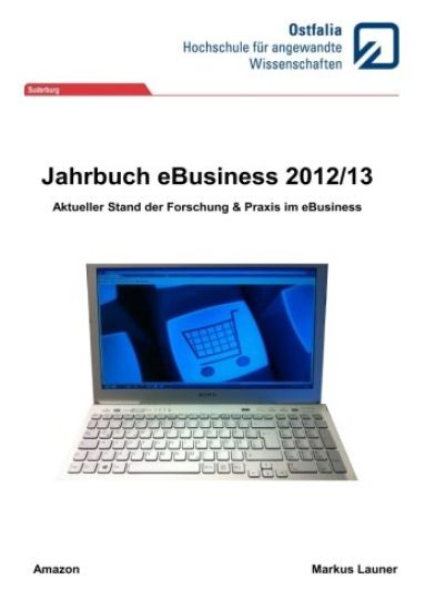 Jahrbuch eBusiness 2012/13: Aktueller Stand der Forschung und Praxis