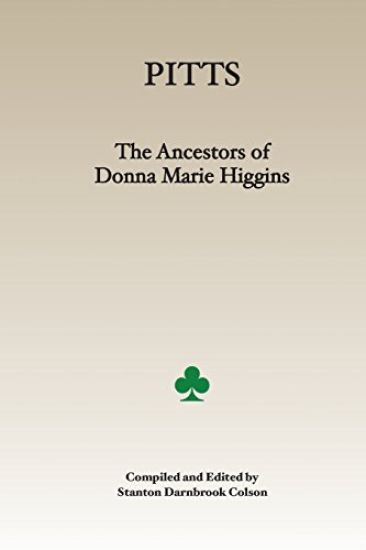 Pitts: The Ancestors of Donna Marie Higgins