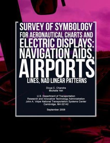 Survey of Symbology for Aeronautical Charts and Electronic Displays: Navigation Aids, Airports, Lines, and Linear Patterns
