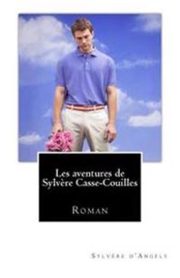 Les aventures de Sylvère Casse-Couilles