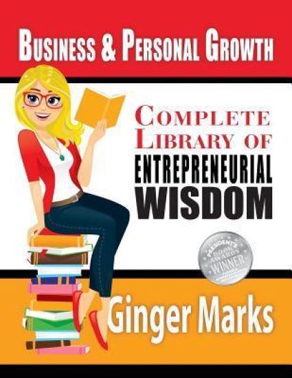 Complete Library of Entrepreneurial Wisdom: Business & Personal Growth