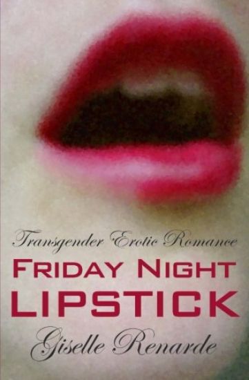 Friday Night Lipstick: Transgender Erotic Romance