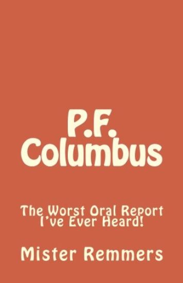 P.F. Columbus: The Worst Oral Report I've Ever Heard!