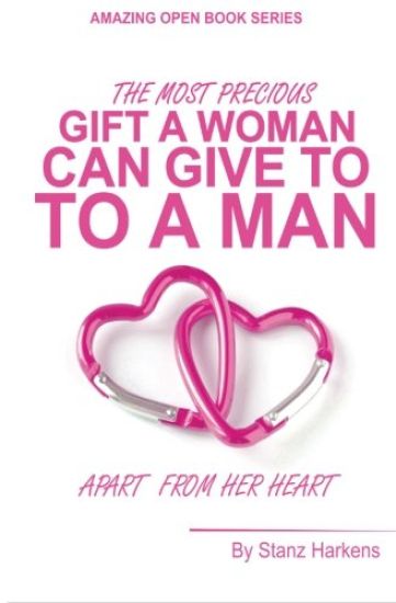 The most precious gift a woman can give to a man apart from her heart: Amazing open book series