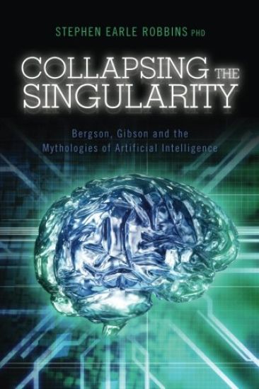 Collapsing the Singularity: Bergson, Gibson and the Mythologies of Artificial Intelligence