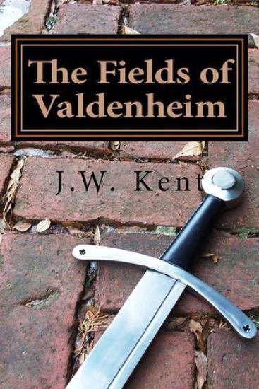 The Fields of Valdenheim: Book four of The Legend of Fergus