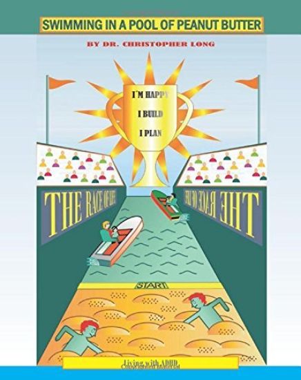 Swimming in a Pool of Peanut Butter: A book from the perspective of children with ADHD