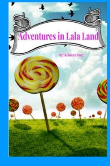 Adventures in Lala Land