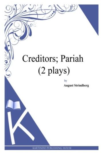 Creditors; Pariah (2 plays)