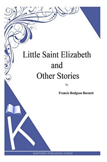 Little Saint Elizabeth and Other Stories