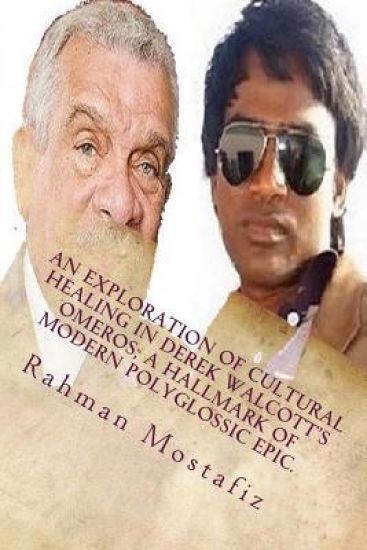 An Exploration of Cultural Healing in Derek Walcott's Omeros, a Hallmark of Modern Polyglossic Epic.