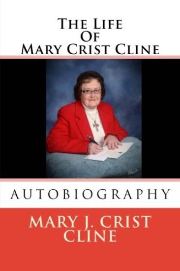 The Life Of Mary Crist Cline