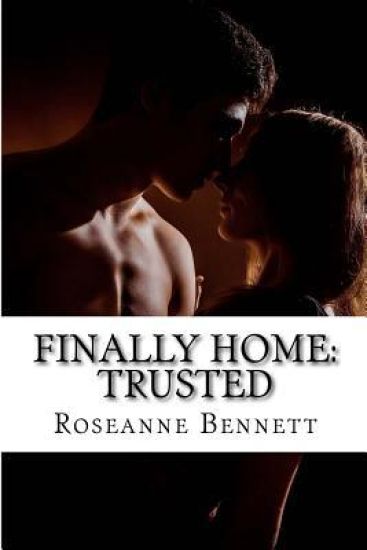 Finally Home: Trusted