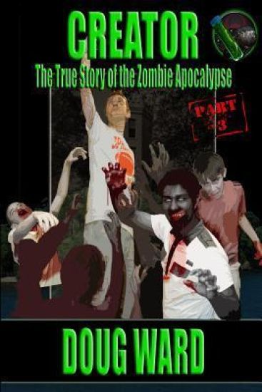 Creator; The True Story of the Zombie Apocalypse