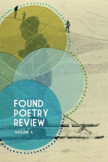 Found Poetry Review (Volume 6)