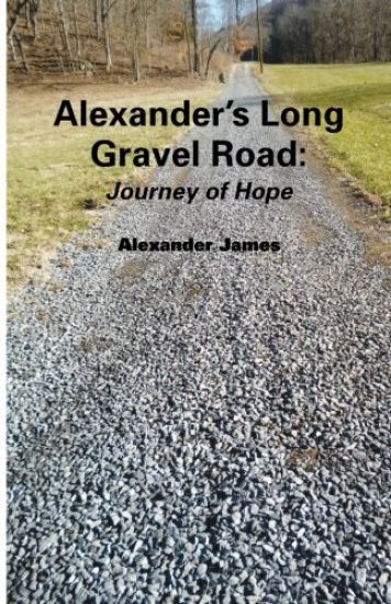 Alexander's Long Gravel Road: : Journey of Hope