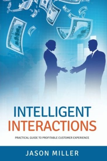Intelligent Interactions: Practical Guide to Profitable Customer Experience