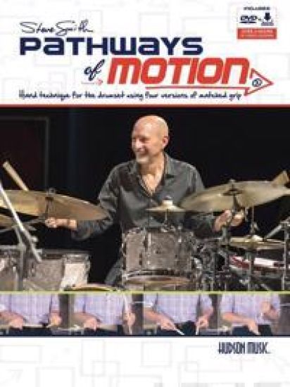 Steve Smith - Pathways of Motion: Hand Technique for the Drumset Using Four Versions of Matched Grip (Book/Online Media)