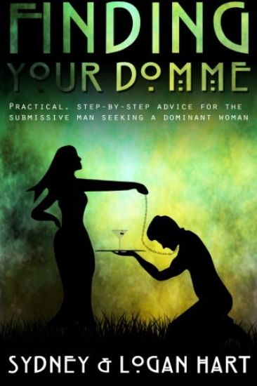 Finding Your Domme: Practical, Step-by-step Advice for the Submissive Man Seeking a Dominant Woman