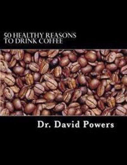50 Healthy Reasons to Drink Coffee