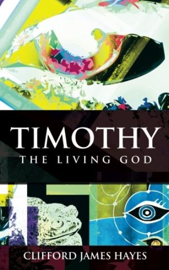 Timothy, The Living God