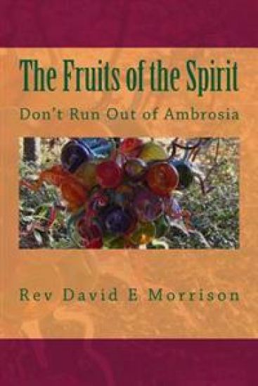 The Fruits of the Spirit: Don't Run Out of Ambrosia