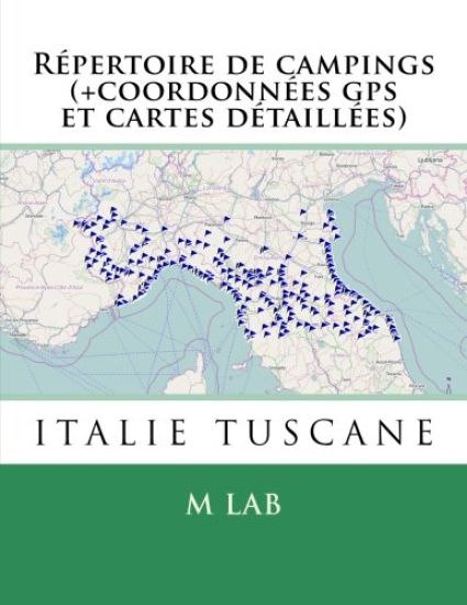 Répertoire de campings ITALIE TUSCANE (+coordonnées gps et cartes détaillées)