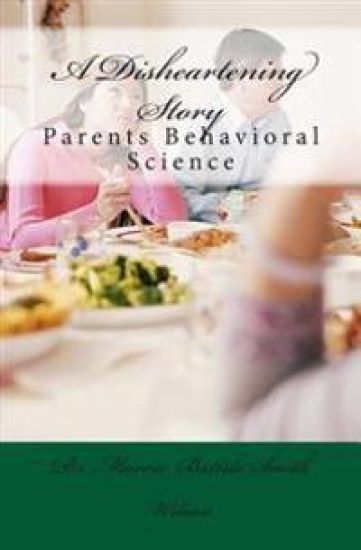 A Disheartening Story: Parents Behavioral Science