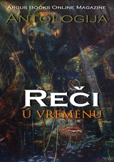 Argus Books Online Magazine Antologija: Reci U Vremenu