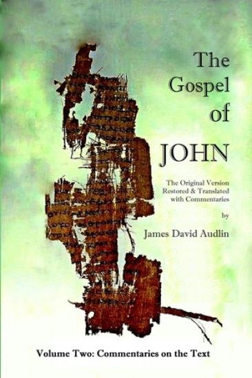 The Gospel of John - Volume Two: The Original Version Restored and Translated