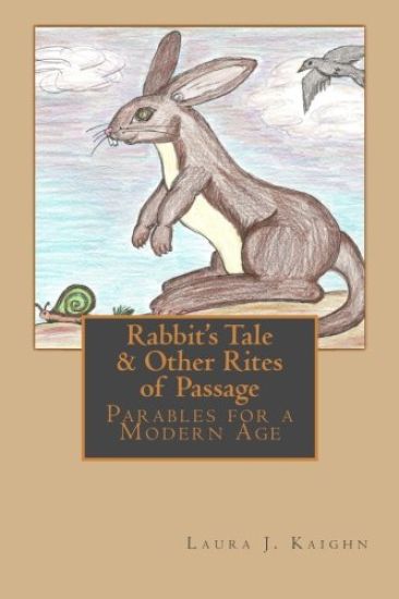 Rabbit's Tale & Other Rites of Passage: Parables for a Modern Age