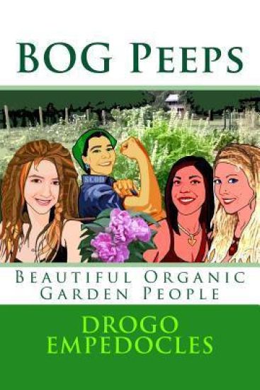 BOG Peeps: Beautiful Organic Garden People