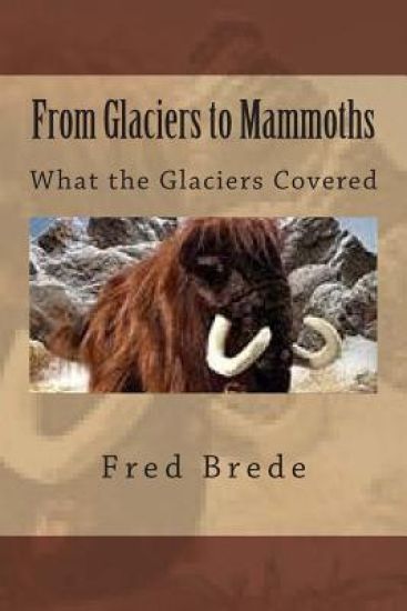 From Glaciers to Mammoths: Out Mommoth Site