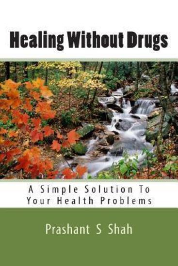 Healing Without Drugs: A Simple Solution to Your Health Problems
