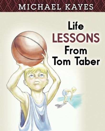 Life Lessons From Tom Taber