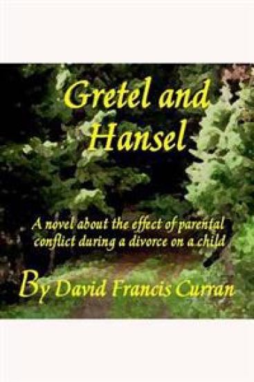 Gretel And Hansel: A novel about the effect of parental conflict during a divorce on a child