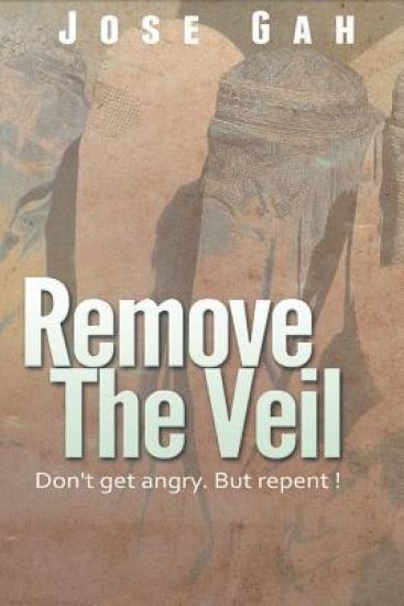 Remove The Veil: Don't Get Angry. But Repent.