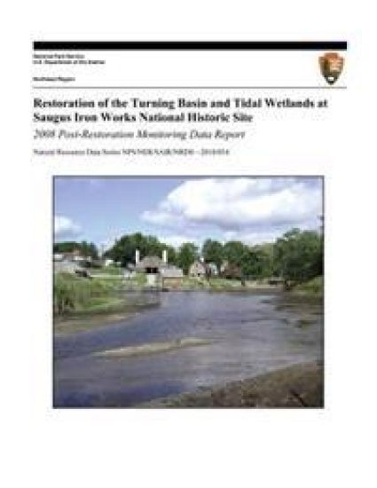 Restoration of the Turning Basin and Tidal Wetlands at Saugus Iron Works National Historic Site: 2008 Post-Restoration Monitoring Data Report