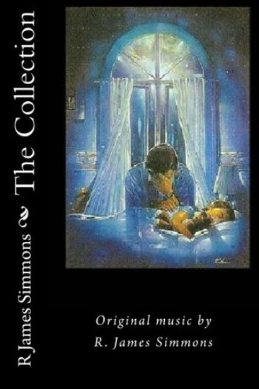 The Collection: Original Music by R. James Simmons