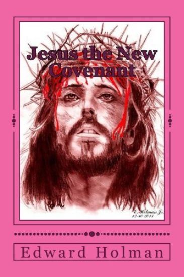 Jesus the New Covenant - Revised Addition