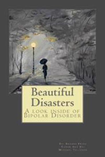 Beautiful Disasters: A Look Inside of Bipolar Disorder