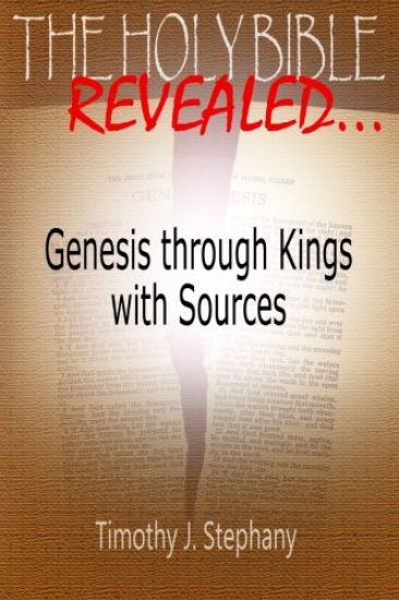 The Holy Bible Revealed: Genesis through Kings with Sources: [Full-Color Edition]