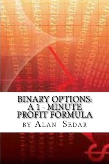 Binary Options: A 1 - Minute Profit Formula