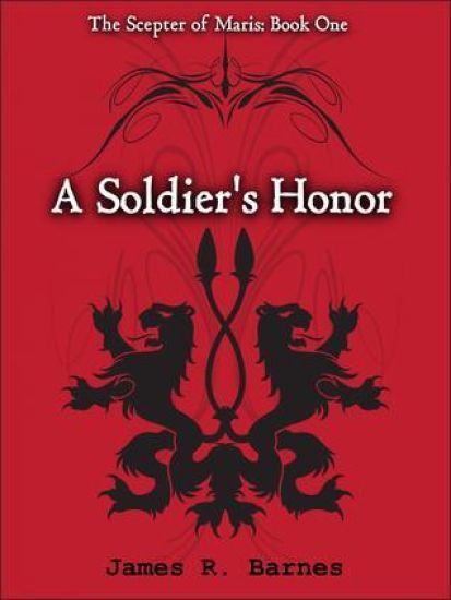 A Soldier's Honor: The Scepter of Maris: Book One