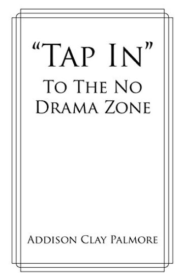 "Tap In" To The No Drama Zone