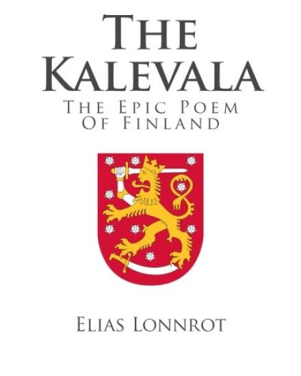 The Kalevala: The Epic Poem Of Finland